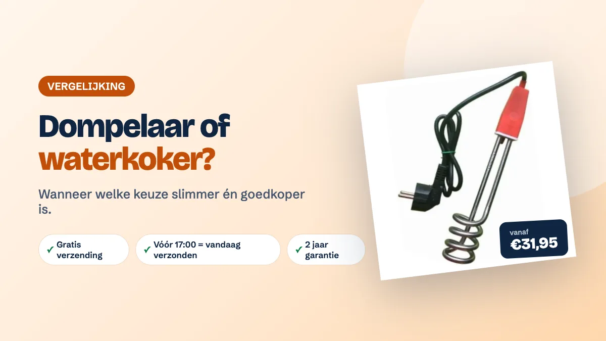 Dompelaar of waterkoker vergelijken